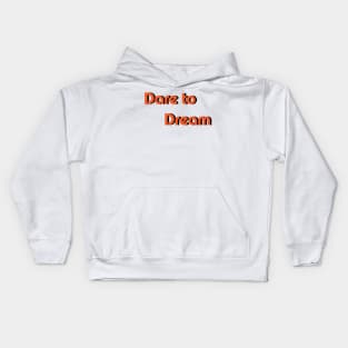 Dare to Dream Kids Hoodie